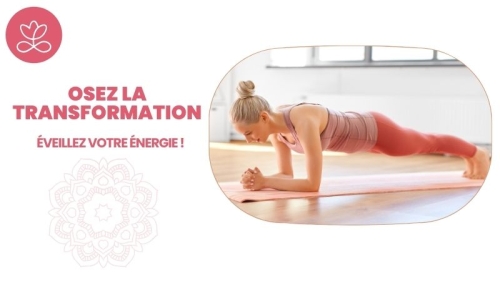 Osez la transformation : Éveillez votre énergie !