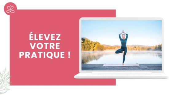 Élevez votre pratique !