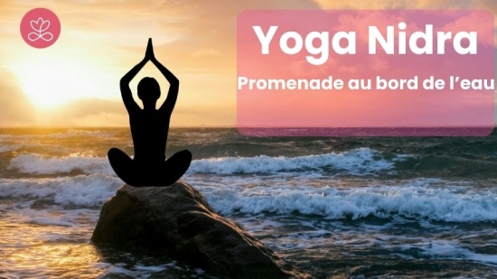 Yoga Nidra -  Promenade au bord de l'eau