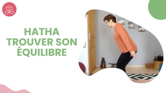 7. Hatha - Trouver son équilibre avec Pascaline Benovici-Berton