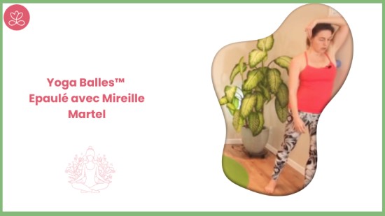 8. Yoga Balles™️ - Epaulé avec Mireille Martel