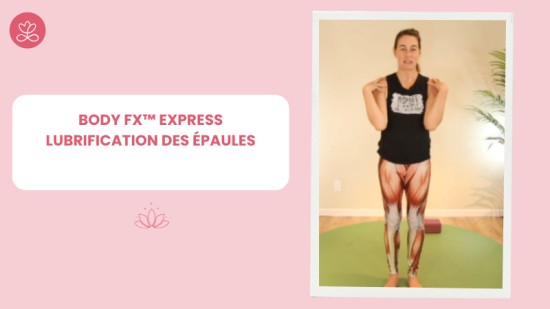 16. Body Fx™️ Express - Lubrification des épaules avec Mireille Martel