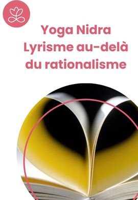 Yoga Nidra - Lyrisme au-delà du rationalisme