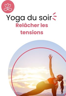 Yoga du soir - Relâcher les tensions