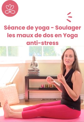 Soulager les maux de dos en Yoga anti-stress