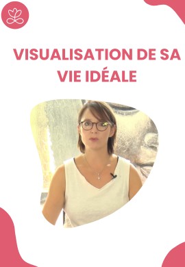 Visualisation de sa vie idéale