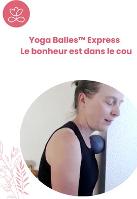 Yoga Balles™️ Express - Le bonheur est dans le cou