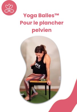 Yoga Balles™️ - Pour le plancher pelvien