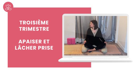 Troisième trimestre - Apaiser et lâcher prise