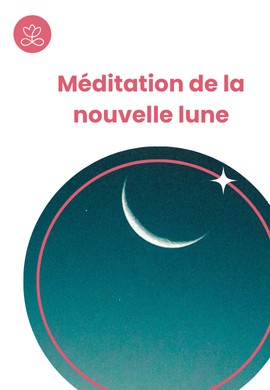 Méditation de la nouvelle lune