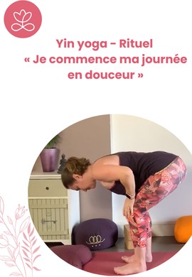 Yin yoga - Rituel « Je commence ma journée en douceur »