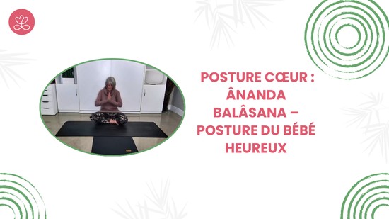 2. Posture cœur : Ânanda Balâsana – Posture du bébé heureux