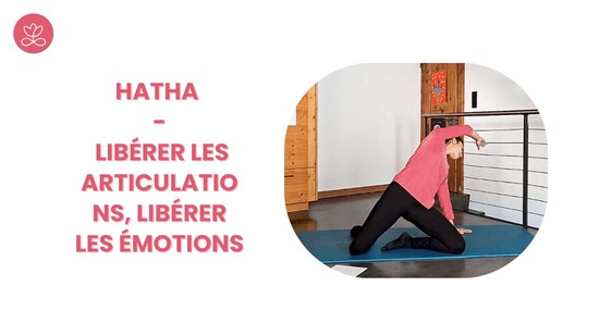 2. Hatha - Libérer les articulations, libérer les émotions avec  Cindy Fellay