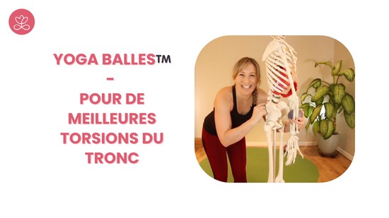 30. Yoga Balles™️ - Pour de meilleures torsions du tronc avec	Julie Cadorette