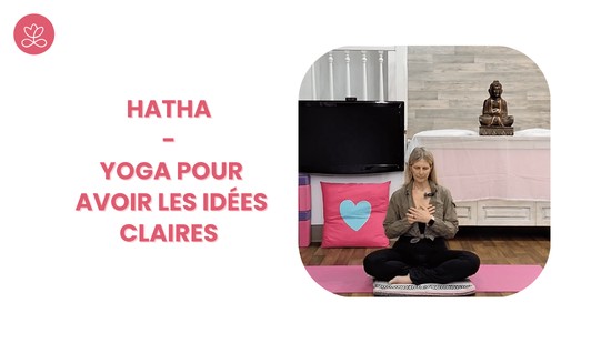 31. Hatha - Yoga pour avoir les idées claires avec France Auger