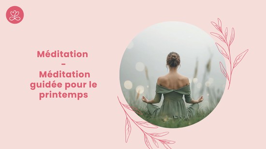 5. Méditation - Méditation guidée pour le printemps avec Christine Lepoitevin