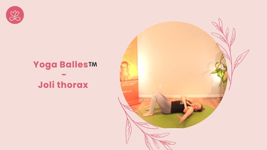 8. Yoga Balles™️ - Joli thorax avec Julie Cadorette