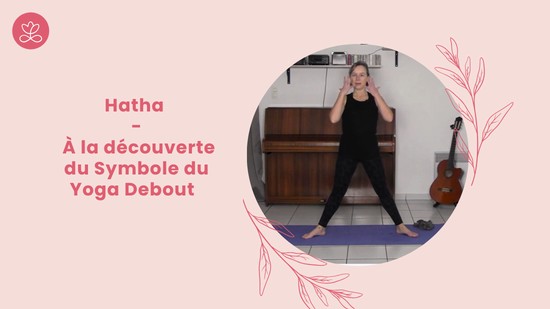 18. Hatha - À la découverte du Symbole du Yoga Debout avec Aurélie Langlais