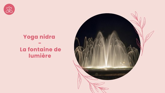 26. Yoga nidra - La fontaine de lumière avec Stéphane Lachance