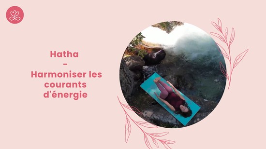 27. Hatha - Harmoniser les courants d'énergie avec Maryse Lehoux