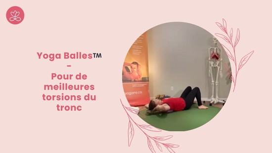 28. Yoga Balles™️ - Pour de meilleures torsions du tronc avec Julie Cadorette