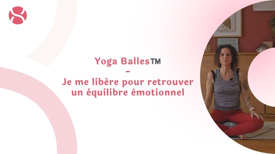 17. Yoga Balles™️ - Je me libère pour retrouver un équilibre émotionnel avec Johanna Vicens