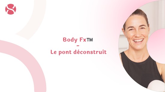22. Body Fx™️ - Le pont déconstruit avec Mireille Martel
