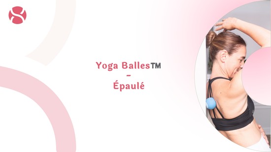 28. Yoga Balles™️ - Épaulé avec Mireille Martel