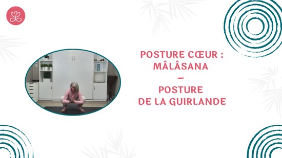 36. Posture cœur : Mâlâsana – Posture de la Guirlande