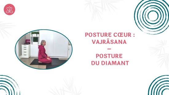 37. Posture cœur : Vajrâsana – Posture du Diamant