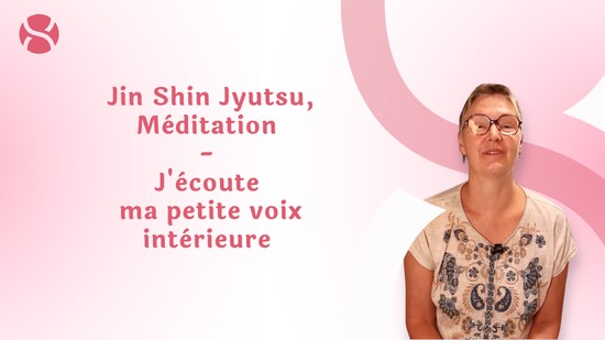 1. Jin Shin Jyutsu, Méditation - J'écoute ma petite voix intérieure avec Isabelle Deffernez