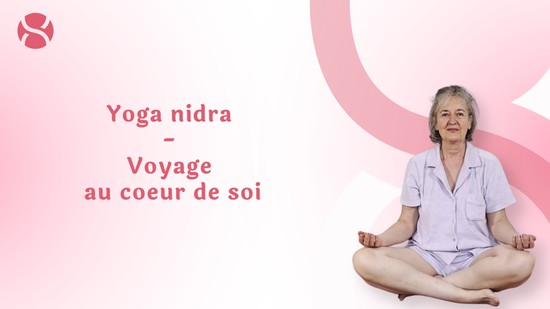 10. Yoga nidra - Voyage au coeur de soi	avec Laurence Neary